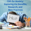 Examining the Benefits, Research, and Optimal Usage of CBD for Anxiety
